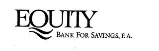 EQUITY BANK FOR SAVINGS, F.A. trademark