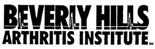 BEVERLY HILLS ARTHRITIS INSTITUTE trademark