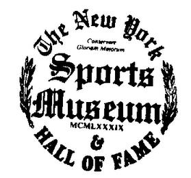 THE NEW YORK SPORTS MUSEUM & HALL OF FAME MCMLXXXIX CONSERVARE GLORIAM MAIORUM trademark