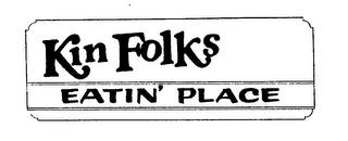 KIN FOLKS EATIN' PLACE trademark