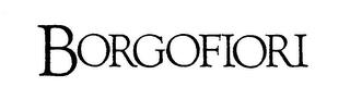 BORGOFIORI trademark