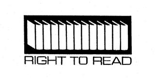 RIGHT TO READ trademark