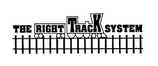 THE RIGHT TRACK SYSTEM trademark