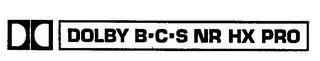 DD DOLBY B.C.S NR HX PRO trademark