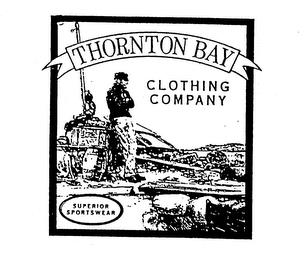 THORNTON BAY CLOTHING COMPANY SUPERIOR SPORTSWEAR trademark