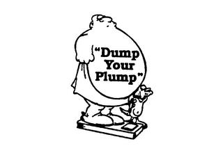 "DUMP YOUR PLUMP" trademark