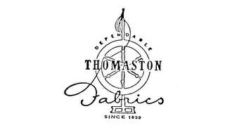 DEPENDABLE THOMASTON FABRICS SINCE 1899 trademark