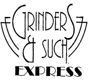 GRINDERS & SUCH EXPRESS trademark