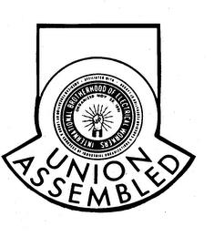 UNION ASSEMBLED INTERNATIONAL BROTHERHOOD OF ELECTRICAL WORKERS AFFILIATED WITH - AMERICAN FEDERATION OF LABOR & CONGRESS OF INDUSTRIAL ORGANIZATIONS & CANADIAN FEDERATION OF LABOUR - ORGANIZED NOV 28, 1891 trademark