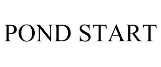 POND START trademark