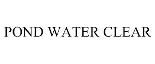 POND WATER CLEAR trademark