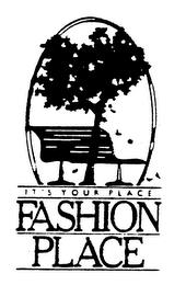 IT'S YOUR PLACE FASHION PLACE trademark