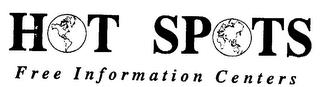 HOT SPOTS FREE INFORMATION CENTERS trademark