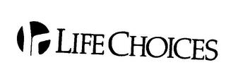 LIFE CHOICES trademark