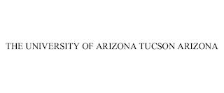 THE UNIVERSITY OF ARIZONA TUCSON ARIZONA trademark