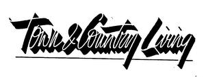 TOWN & COUNTRY LIVING trademark