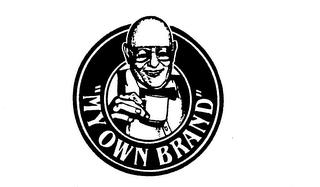 "MY OWN BRAND" trademark