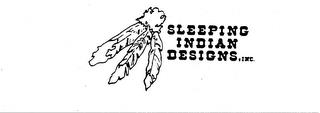 SLEEPING INDIAN DESIGNS, INC. trademark