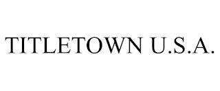 TITLETOWN U.S.A. trademark