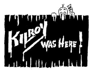 KILROY WAS HERE! trademark