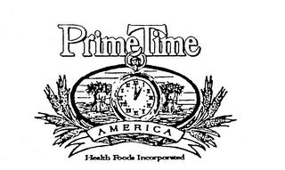 PRIME TIME AMERICA HEALTH FOODS INCORPORATED trademark