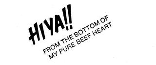 HIYA!! FROM THE BOTTOM OF MY PURE BEEF HEART trademark