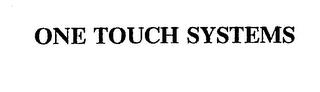 ONE TOUCH SYSTEMS trademark