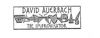 DAVID AUERBACH THE IMPROVISATOR trademark