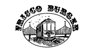 FRISCO BURGER trademark