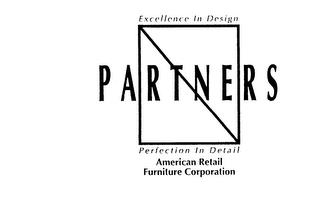 EXCELLENCE IN DESIGN PARTNERS PERFECTION IN DETAIL AMERICAN RETAIL FURNITURE CORPORATION trademark