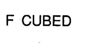 F CUBED trademark