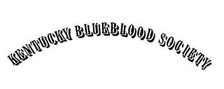 KENTUCKY BLUEBLOOD SOCIETY trademark