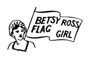 BETSY ROSS FLAG GIRL trademark