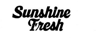 SUNSHINE FRESH trademark