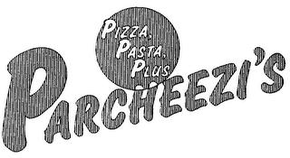 PARCHEEZI'S PIZZA, PASTA, PLUS trademark