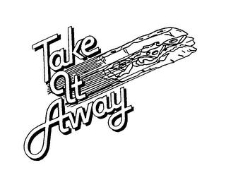 TAKE IT AWAY trademark