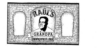 RAUL'S GRANDPA MARGARITA MIX trademark