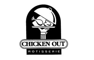 CHICKEN OUT ROTISSERIE trademark