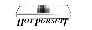 HOT PURSUIT trademark