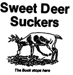 SWEET DEER SUCKERS THE BUCK STOPS HERE trademark