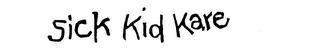 SICK KID KARE trademark