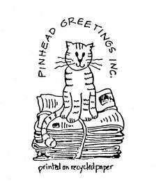 PINHEAD GREETINGS INC. PRINTED ON RECYCLED PAPER trademark