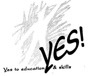 YES! YES TO EDUCATION & SKILLS trademark