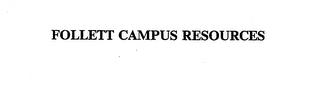 FOLLETT CAMPUS RESOURCES trademark