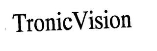 TRONIC VISION trademark