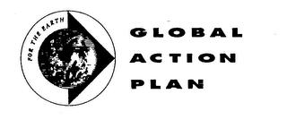 GLOBAL ACTION PLAN FOR THE EARTH trademark