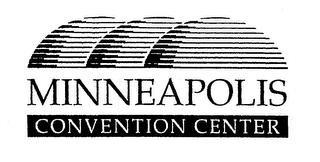 MINNEAPOLIS CONVENTION CENTER trademark