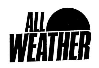 ALL WEATHER trademark