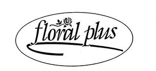 FLORAL PLUS trademark