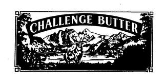 CHALLENGE BUTTER trademark